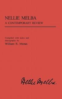 Nellie Melba: A Contemporary Review - cover