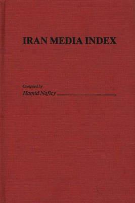 Iran Media Index - Hamid Naficy - cover