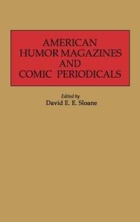 American Humor Magazines and Comic Periodicals - David E. Sloane - cover