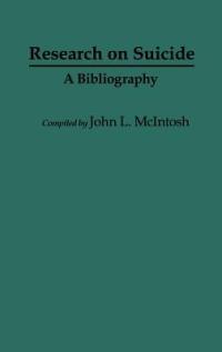 Research on Suicide: A Bibliography - John Mcintosh - cover