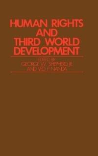 Human Rights and Third World Development - Ved Nanda,George W. Shepherd - cover