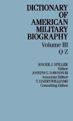 Dict Amer Military Biog V3 - Roger J. Spiller - cover