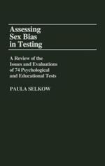Assessing Sex Bias in Testing: A Review of the Issues and Evaluations of 74 Psychological and Educational Tests