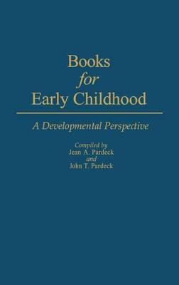 Books for Early Childhood: A Developmental Perspective - Jean Pardeck - cover