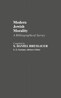 Modern Jewish Morality: A Bibliographical Survey - S.Daniel Breslauer - cover