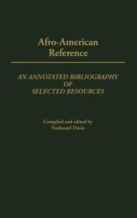 Afro-American Reference: An Annotated Bibliography of Selected Resources - Nathaniel Davis - cover