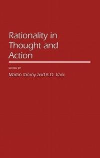 Rationality in Thought and Action - K D Irani,Martin Tamny - cover