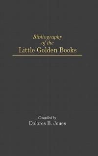 Bibliography of the Little Golden Books - Dolores Jones - cover