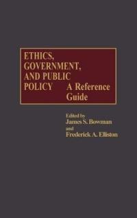 Ethics, Government, and Public Policy: A Reference Guide - cover
