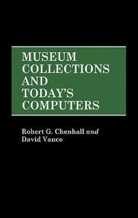 Museum Collections and Today's Computers - David Vance - cover