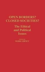 Open Borders? Closed Societies?: The Ethical and Political Issues