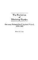The Evolution of Blitzkrieg Tactics: Germany Defends Itself Against Poland, 1918-1933