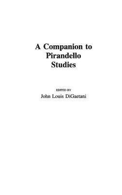 A Companion to Pirandello Studies - John Louis DiGaetani - cover