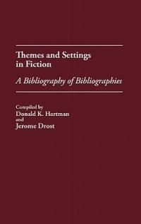 Themes and Settings in Fiction: A Bibliography of Bibliographies - cover