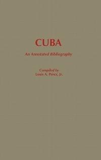 Cuba: An Annotated Bibliography - cover