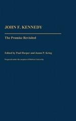 John F. Kennedy: The Promise Revisited