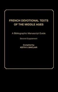 French Devotional Texts of the Middle Ages: A Bibliographic Manuscript Guide; Second Supplement - cover