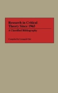 Research in Critical Theory Since 1965: A Classified Bibliography - Leonard Orr - cover