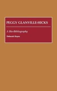 Peggy Glanville-Hicks: A Bio-Bibliography - Deborah Hayes - cover