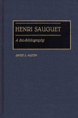 Henri Sauguet: A Bio-Bibliography - David L. Austin - cover