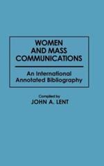 Women and Mass Communications: An International Annotated Bibliography