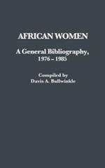 African Women: A General Bibliography, 1976-1985