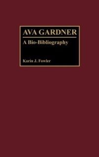 Ava Gardner: A Bio-Bibliography - Karin J. Fowler - cover