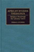African Studies Thesaurus: Subject Headings for Library Users - Freda Otchere - cover