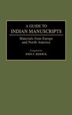A Guide to Indian Manuscripts: Materials from Europe and North America