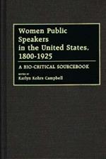 Women Public Speakers in the United States, 1800-1925: A Bio-Critical Sourcebook