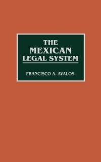 The Mexican Legal System - Francisc Avalos - cover