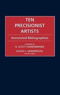 Ten Precisionist Artists: Annotated Bibliographies - R. Scott Harnsberger - cover