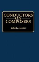 Conductors on Composers