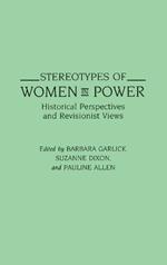Stereotypes of Women in Power: Historical Perspectives and Revisionist Views