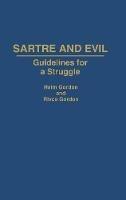 Sartre and Evil: Guidelines for a Struggle - Haim Gordon,Rivca Gordon - cover
