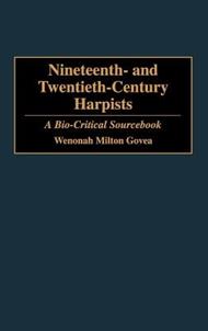 Nineteenth- and Twentieth-Century Harpists: A Bio-Critical Sourcebook