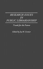 Research Issues in Public Librarianship: Trends for the Future