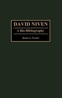 David Niven: A Bio-Bibliography - Karin J. Fowler - cover