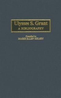 Ulysses S. Grant: A Bibliography - cover
