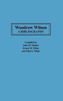 Woodrow Wilson: A Bibliography - cover