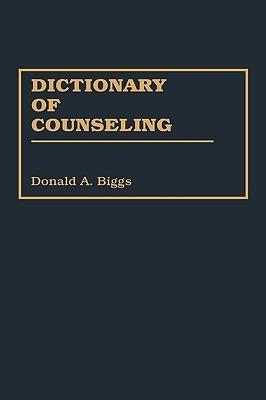 Dictionary of Counseling - Donald A. Biggs - cover