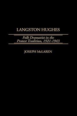 Langston Hughes: Folk Dramatist in the Protest Tradition, 1921-1943 - Joseph McLaren - cover