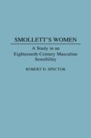 Smollett's Women: A Study in an Eighteenth-Century Masculine Sensibility - Robert D. Spector - cover