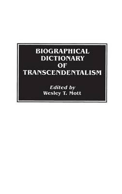 Biographical Dictionary of Transcendentalism - Wesley Mott - cover