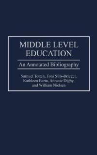 Middle Level Education: An Annotated Bibliography - Kathleen Barta,Toni Sills-Briegel,Annette Digby - cover