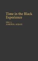 Time in the Black Experience - Joseph K. Adjaye - cover
