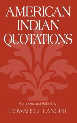 American Indian Quotations - Howard J. Langer - cover