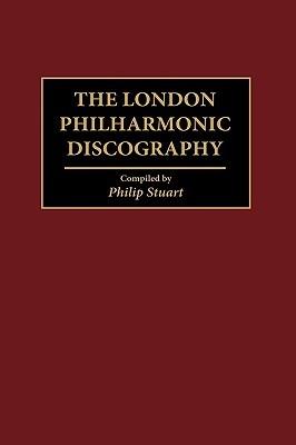 The London Philharmonic Discography - Philip Stuart - cover