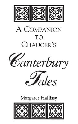 A Companion to Chaucer's Canterbury Tales - Margaret Hallissy - cover