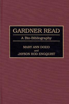 Gardner Read: A Bio-Bibliography - Mary A. Dodd,Jayson R. Engquist - cover